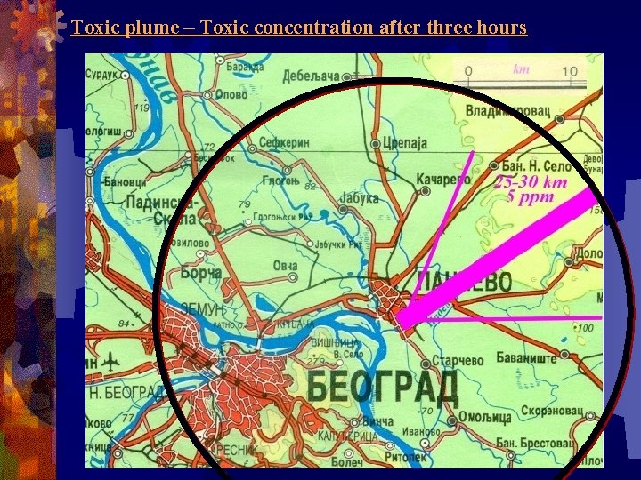 Toxic plume – Toxic concentration after three hours Toxic plume – Toxic concentration after three hours