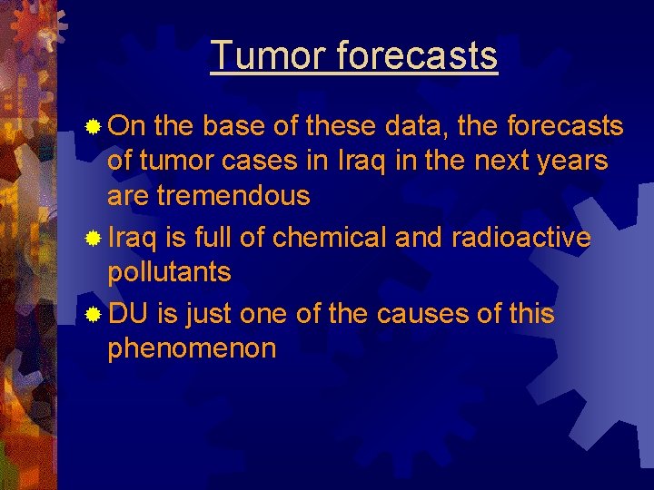 Tumor forecasts ® On the base of these data, the forecasts of tumor cases