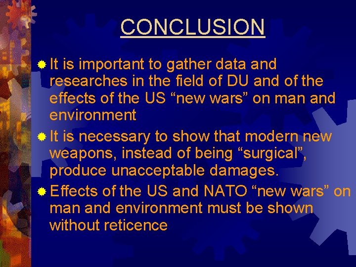 CONCLUSION ® It is important to gather data and researches in the field of CONCLUSION ® It is important to gather data and researches in the field of
