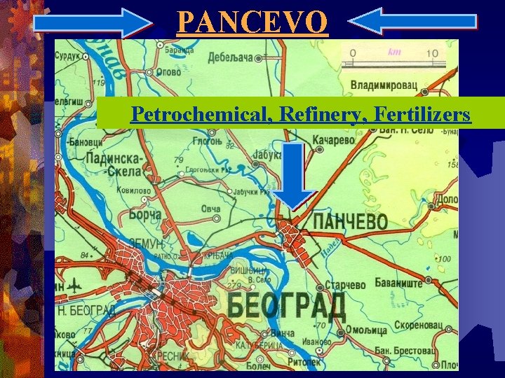 PANCEVO Petrochemical, Refinery, Fertilizers PANCEVO Petrochemical, Refinery, Fertilizers