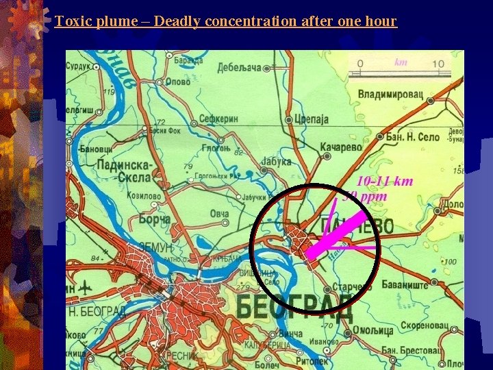 Toxic plume – Deadly concentration after one hour Toxic plume – Deadly concentration after one hour