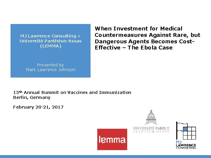 MJ Lawrence Consulting + Université Panthéon-Assas (LEMMA) When Investment for Medical Countermeasures Against Rare,