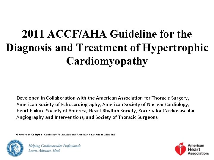 2011 ACCF/AHA Guideline for the Diagnosis and Treatment of Hypertrophic Cardiomyopathy Developed in Collaboration