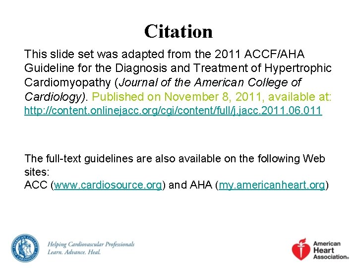 Citation This slide set was adapted from the 2011 ACCF/AHA Guideline for the Diagnosis