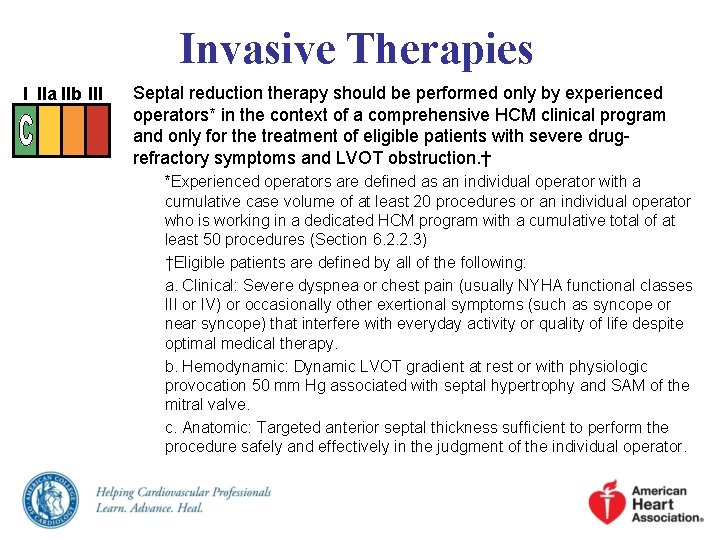 Invasive Therapies I IIa IIb III Septal reduction therapy should be performed only by
