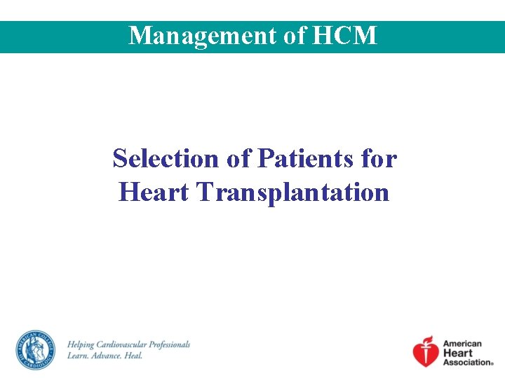 Management of HCM Selection of Patients for Heart Transplantation 