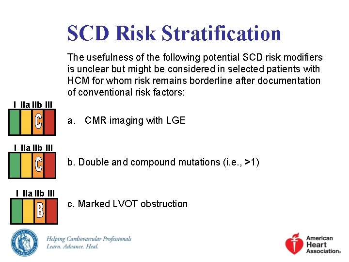 SCD Risk Stratification The usefulness of the following potential SCD risk modifiers is unclear