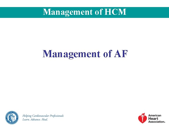 Management of HCM Management of AF 