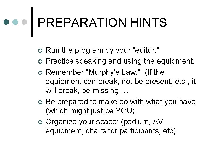 PREPARATION HINTS ¢ ¢ ¢ Run the program by your “editor. ” Practice speaking