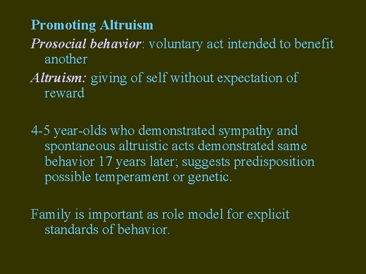 Promoting Altruism Prosocial behavior: voluntary act intended to benefit another Altruism: giving of self Promoting Altruism Prosocial behavior: voluntary act intended to benefit another Altruism: giving of self