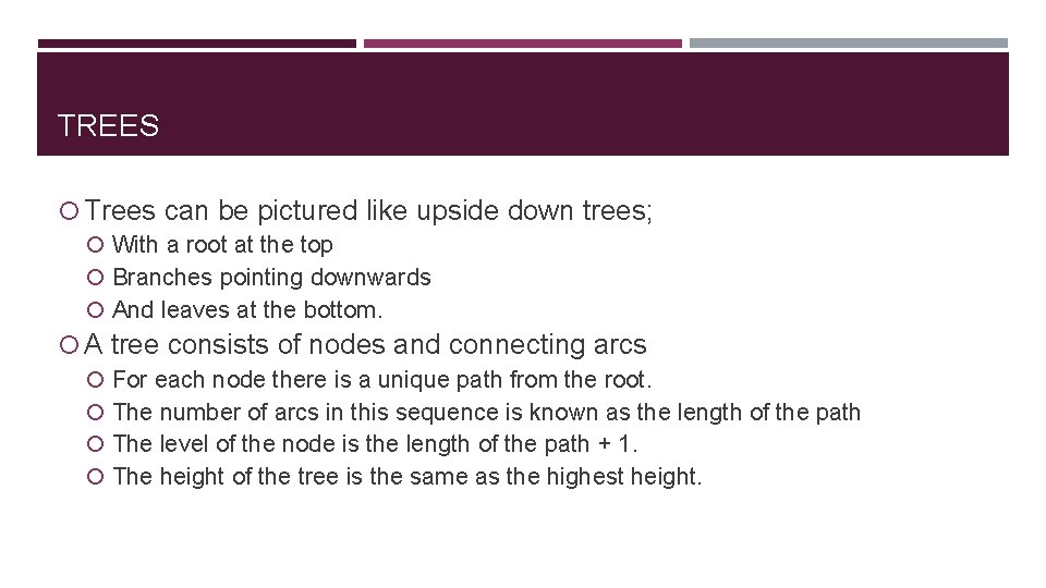 TREES Trees can be pictured like upside down trees; With a root at the