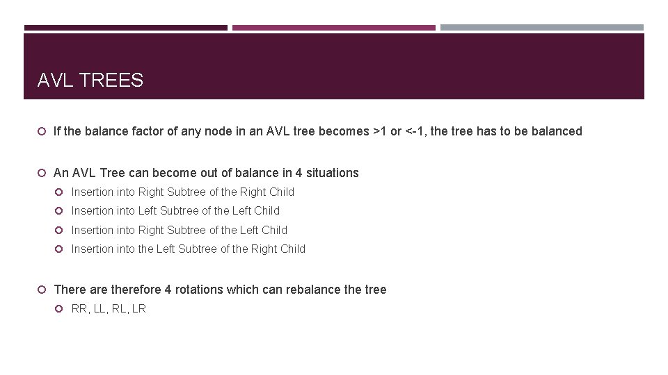 AVL TREES If the balance factor of any node in an AVL tree becomes