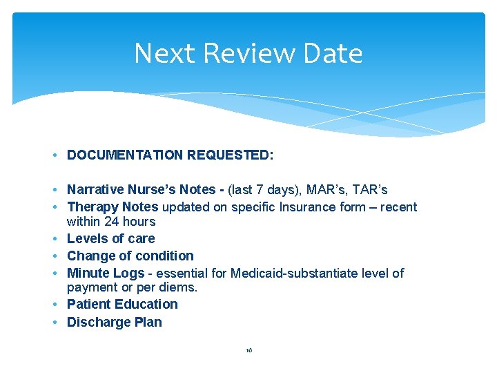 Next Review Date • DOCUMENTATION REQUESTED: • Narrative Nurse’s Notes - (last 7 days), Next Review Date • DOCUMENTATION REQUESTED: • Narrative Nurse’s Notes - (last 7 days),