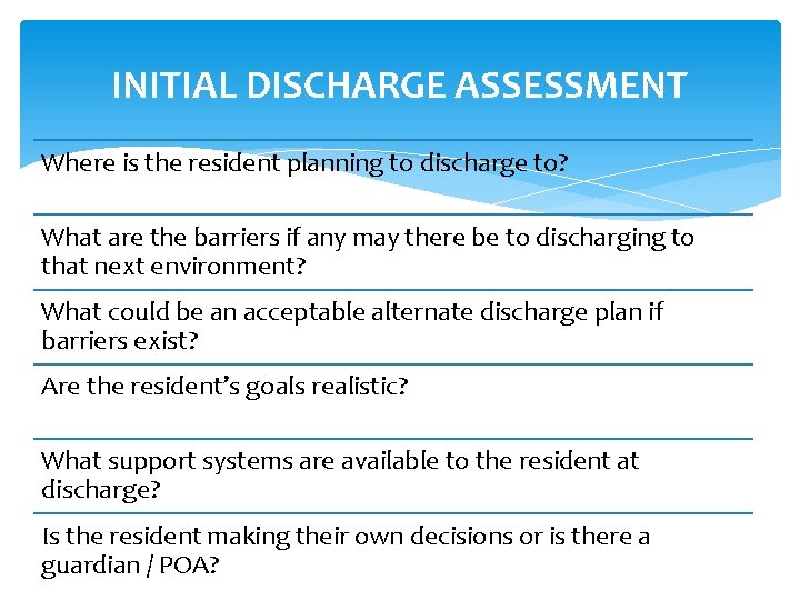 INITIAL DISCHARGE ASSESSMENT Where is the resident planning to discharge to? What are the INITIAL DISCHARGE ASSESSMENT Where is the resident planning to discharge to? What are the