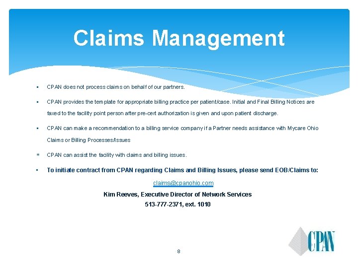 Claims Management § CPAN does not process claims on behalf of our partners. § Claims Management § CPAN does not process claims on behalf of our partners. §