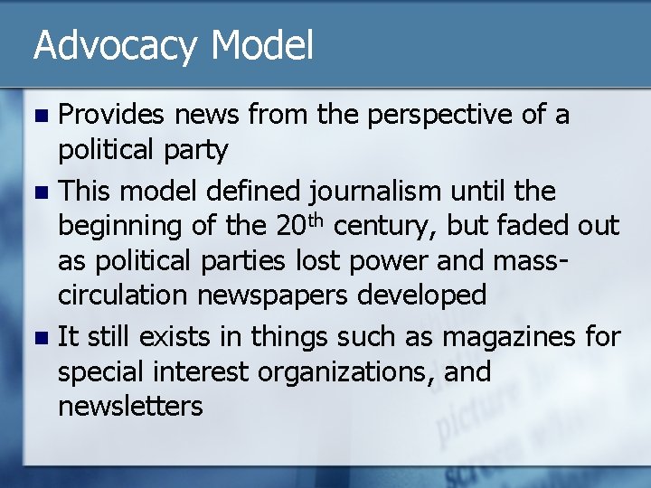 Advocacy Model Provides news from the perspective of a political party n This model