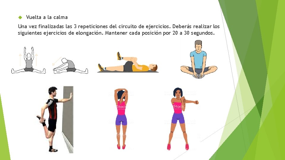  Vuelta a la calma Una vez finalizadas las 3 repeticiones del circuito de