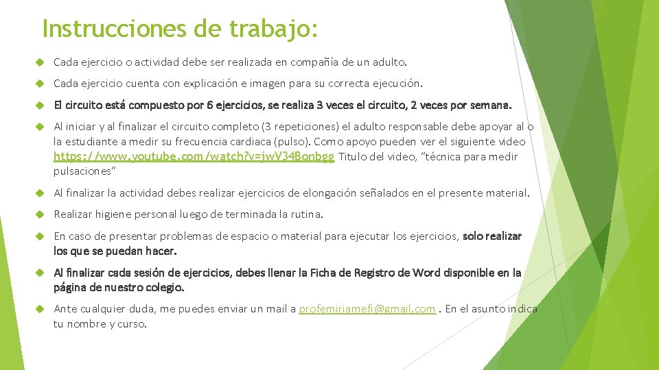 Instrucciones de trabajo: Cada ejercicio o actividad debe ser realizada en compañía de un