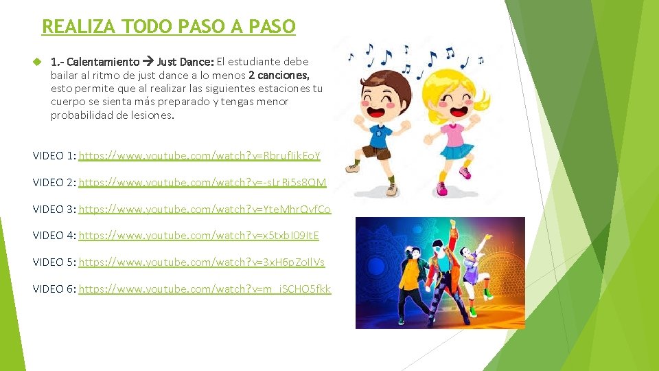 REALIZA TODO PASO A PASO 1. - Calentamiento Just Dance: El estudiante debe bailar