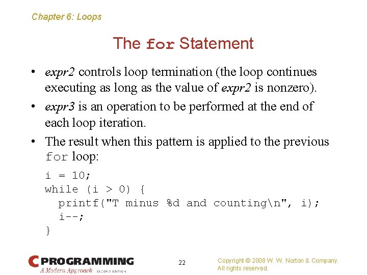 Chapter 6: Loops The for Statement • expr 2 controls loop termination (the loop