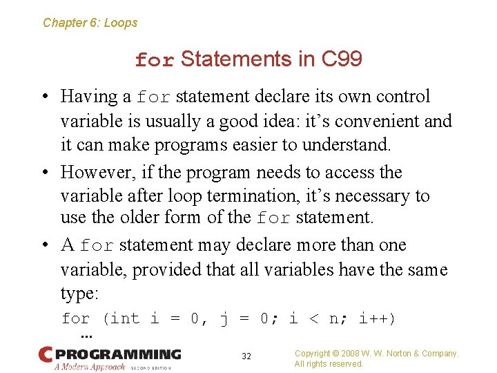 Chapter 6: Loops for Statements in C 99 • Having a for statement declare