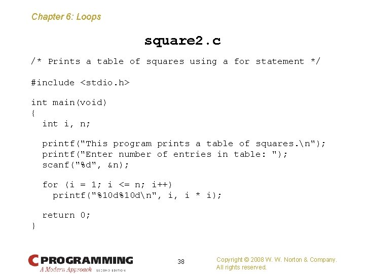 Chapter 6: Loops square 2. c /* Prints a table of squares using a