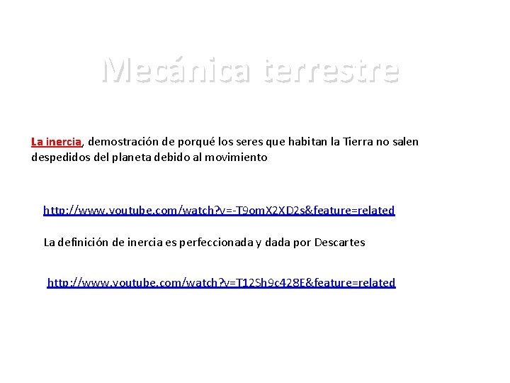 Mecánica terrestre La inercia, demostración de porqué los seres que habitan la Tierra no