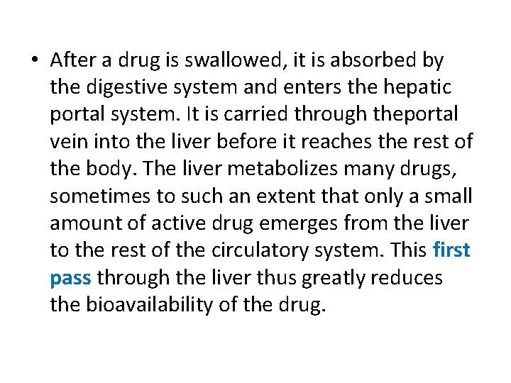  • After a drug is swallowed, it is absorbed by the digestive system
