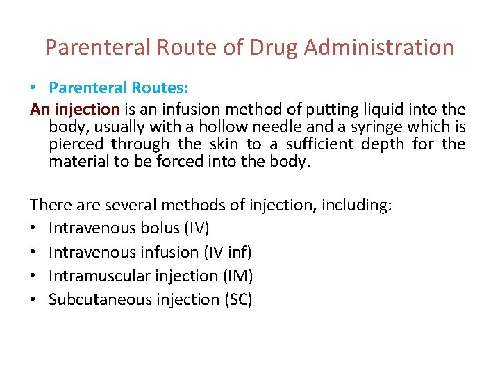 Parenteral Route of Drug Administration • Parenteral Routes: An injection is an infusion method