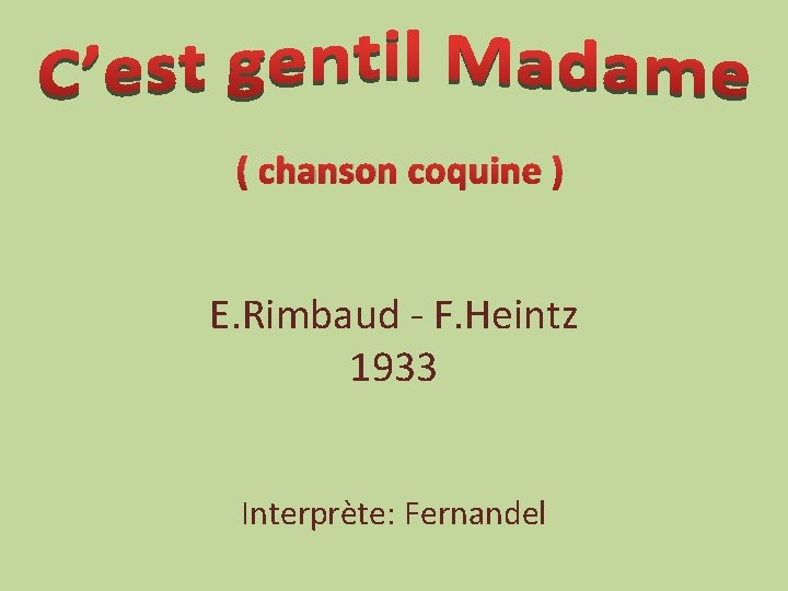 ( chanson coquine ) E. Rimbaud - F. Heintz 1933 Interprète: Fernandel 