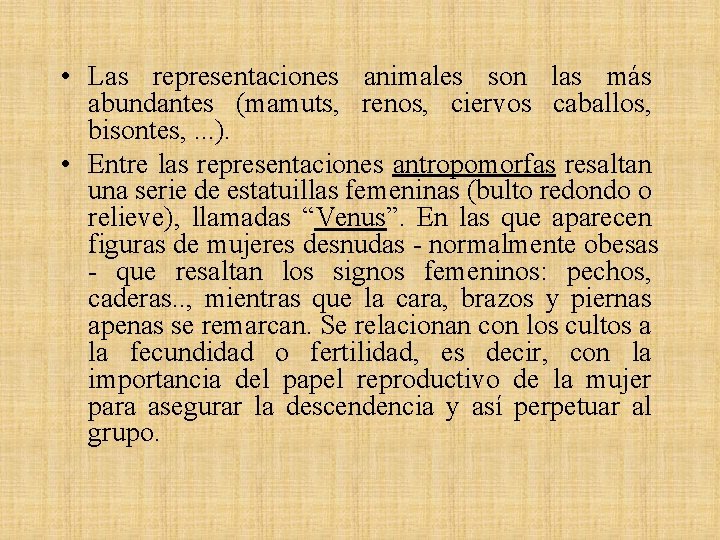  • Las representaciones animales son las más abundantes (mamuts, renos, ciervos caballos, bisontes,