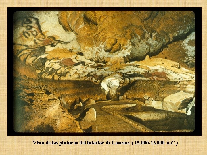 Vista de las pinturas del interior de Lascaux ( 15, 000 -13, 000 A.