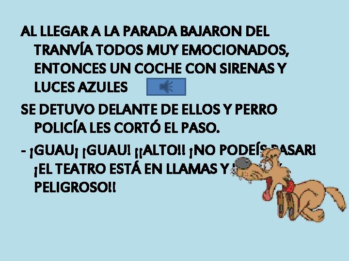 AL LLEGAR A LA PARADA BAJARON DEL TRANVÍA TODOS MUY EMOCIONADOS, ENTONCES UN COCHE