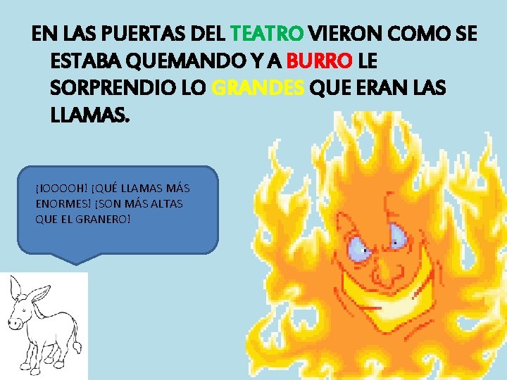 EN LAS PUERTAS DEL TEATRO VIERON COMO SE ESTABA QUEMANDO Y A BURRO LE