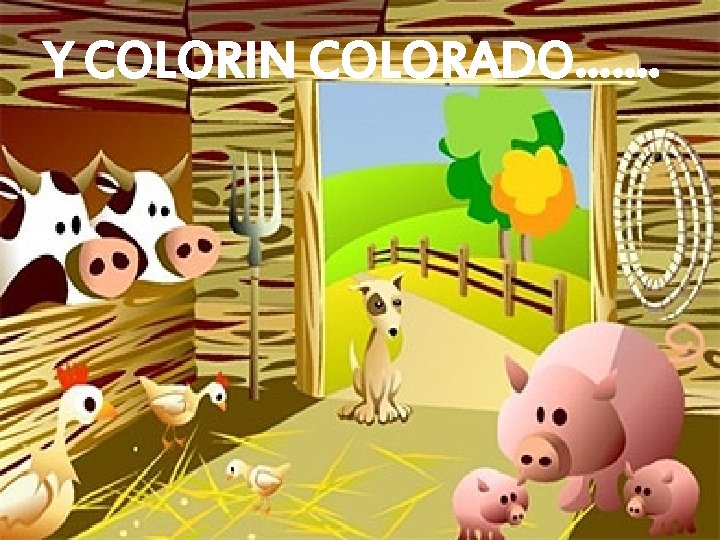 Y COLORIN COLORADO……. 
