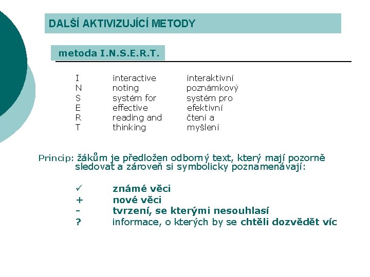 DALŠÍ AKTIVIZUJÍCÍ METODY metoda I. N. S. E. R. T. I N S E