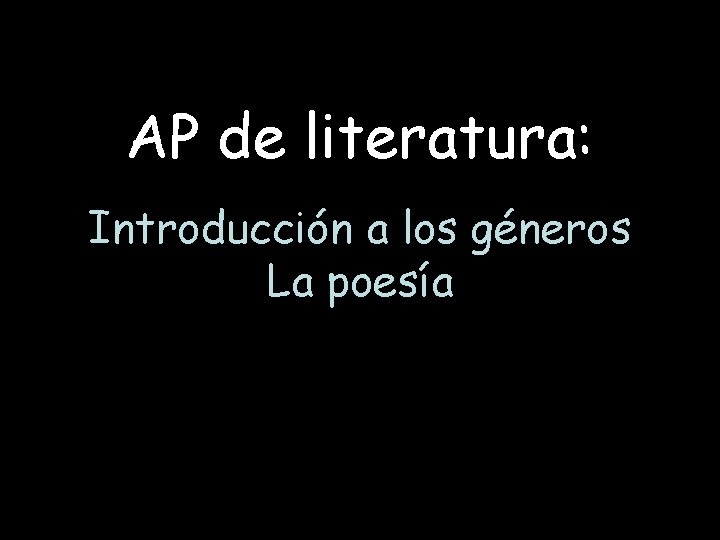 AP de literatura: Introducción a los géneros La poesía 