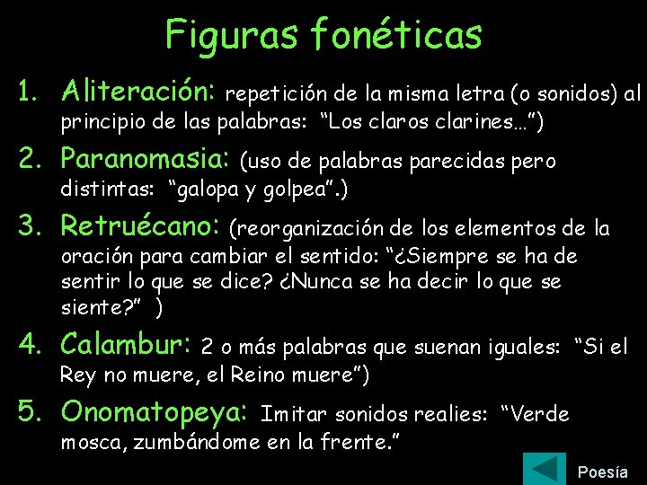 Figuras fonéticas 1. Aliteración: repetición de la misma letra (o sonidos) al principio de