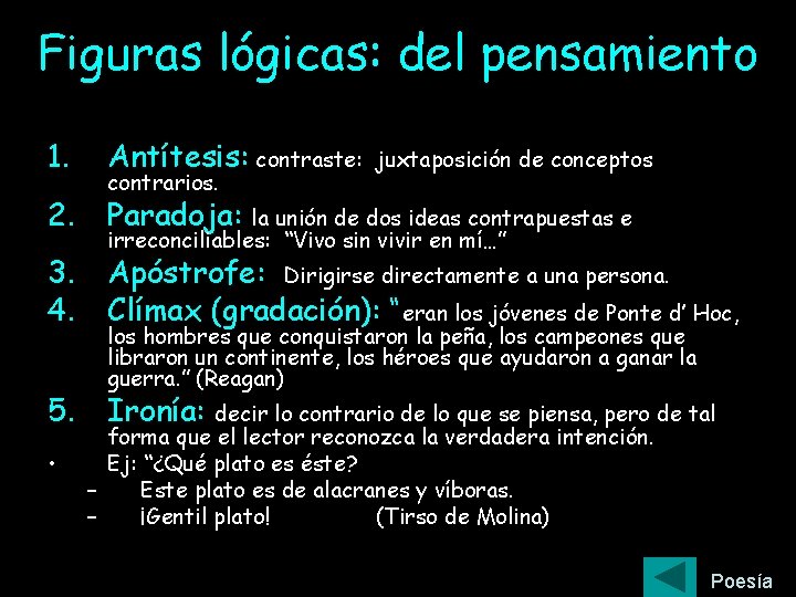 Figuras lógicas: del pensamiento 1. Antítesis: contraste: 2. Paradoja: 3. 4. 5. • contrarios.