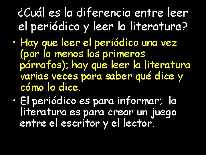 ¿Cuál es la diferencia entre leer el periódico y leer la literatura? • Hay