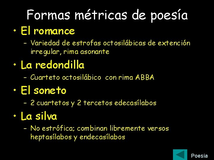 Formas métricas de poesía • El romance – Variedad de estrofas octosilábicas de extención