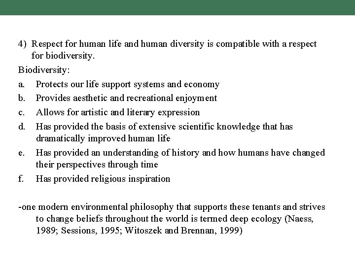 4) Respect for human life and human diversity is compatible with a respect for