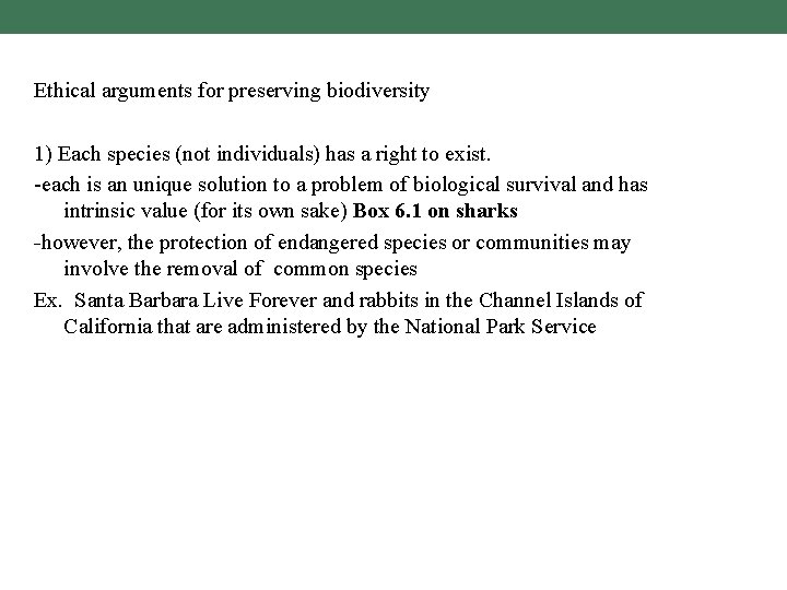 Ethical arguments for preserving biodiversity 1) Each species (not individuals) has a right to