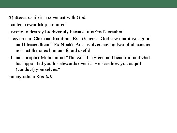 2) Stewardship is a covenant with God. -called stewardship argument -wrong to destroy biodiversity