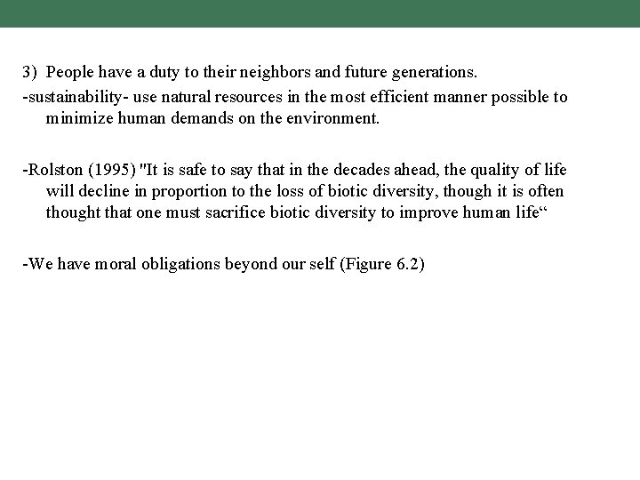 3) People have a duty to their neighbors and future generations. -sustainability- use natural