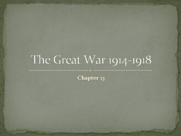 The Great War 1914 -1918 Chapter 13 