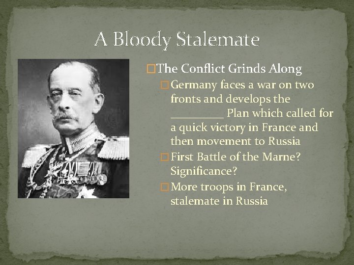 A Bloody Stalemate �The Conflict Grinds Along � Germany faces a war on two