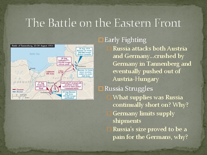 The Battle on the Eastern Front � Early Fighting � Russia attacks both Austria