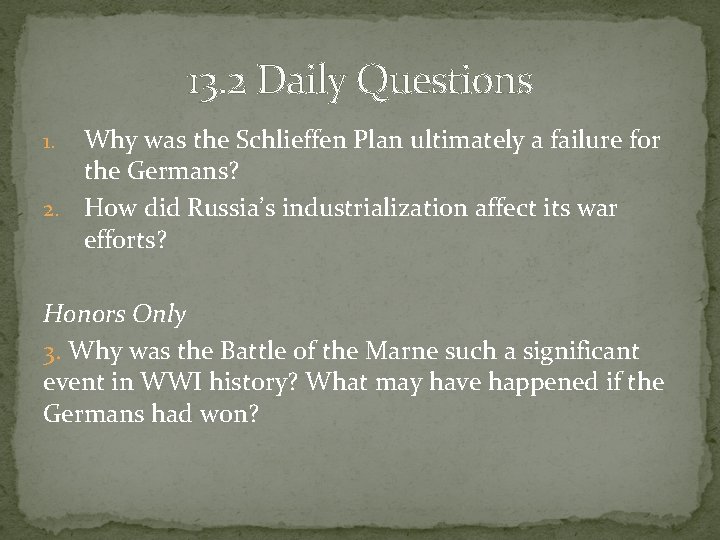 13. 2 Daily Questions Why was the Schlieffen Plan ultimately a failure for the