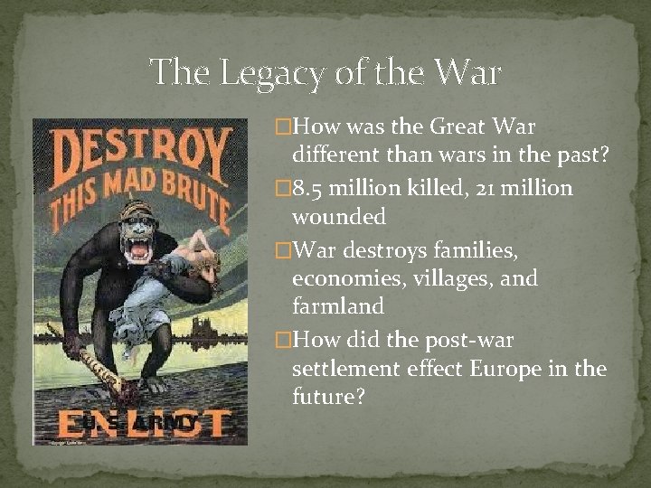 The Legacy of the War �How was the Great War different than wars in